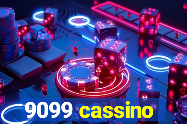 9099 cassino